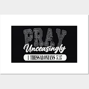 Pray Unceasingly Posters and Art